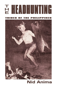The Headhunting Tribes of the Philippines