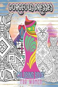Gorgeous Dresses Coloring Book for Women