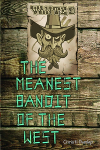 The Meanest Bandit of the West