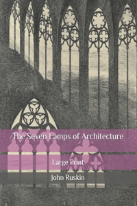 The Seven Lamps of Architecture