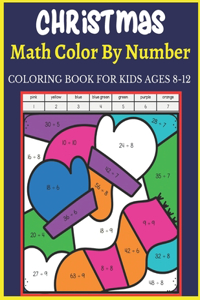 Christmas Math Color By Number Coloring Book For Kids Ages 8-12