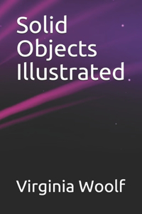 Solid Objects Illustrated