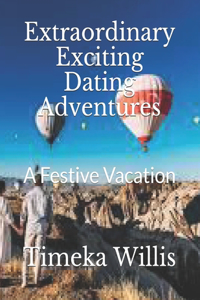Extraordinary Exciting Dating Adventures