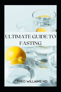 Ultimate Guide to Fasting