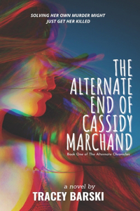 The Alternate End of Cassidy Marchand