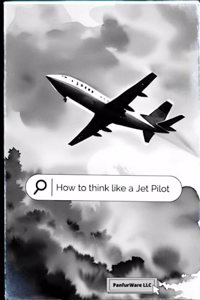 How To Think Like A Jet Pilot