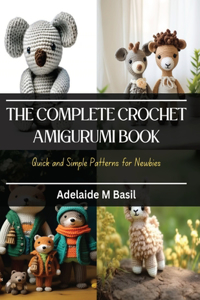 Complete Crochet Amigurumi Book