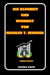 Klugheit und Weisheit von Charles T. Munger