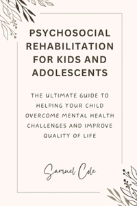 Psychosocial Rehabilitation for Kids and Adolescents