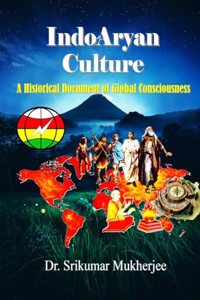 IndoAryan Culture: A Historical Document of Global Consciousness