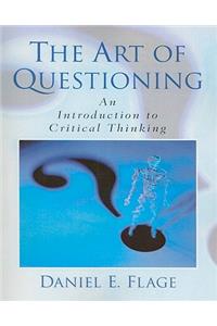 The The Art of Questioning Art of Questioning: An Introduction to Critical Thinking