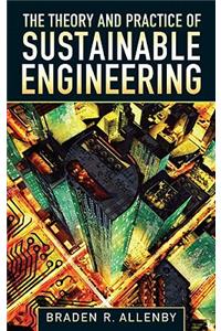 Theory and Practice of Sustainable Engineering