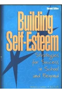 Building Self-Esteem: Strategies for Success in School and Beyond