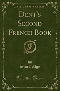 Dent's Second French Book (Classic Reprint)
