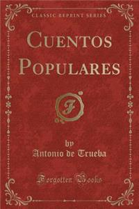 Cuentos Populares (Classic Reprint)