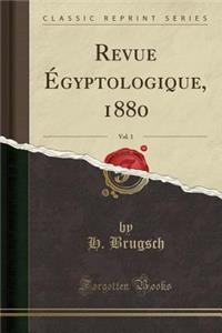 Revue Égyptologique, 1880, Vol. 1 (Classic Reprint)