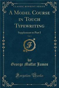 A Model Course in Touch Typewriting, Vol. 1