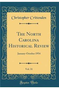 The North Carolina Historical Review, Vol. 31