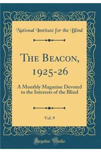 The Beacon, 1925-26, Vol. 9: A Monthly Magazine Devoted to the Interests of the Blind (Classic Reprint)