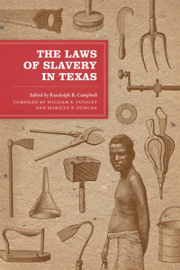 Laws of Slavery in Texas: Historical Documents and Essays