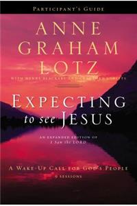 Expecting to See Jesus Bible Study Participant's Guide