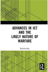 Advances in Ict and the Likely Nature of Warfare