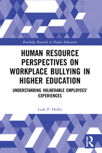 Human Resource Perspectives on Workplace Bullying in Higher Education