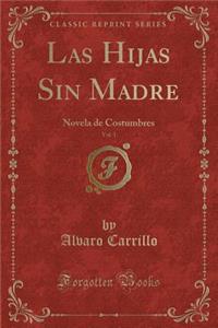 Las Hijas Sin Madre, Vol. 1