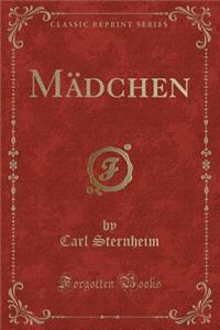 Mï¿½dchen (Classic Reprint)