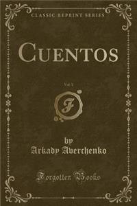 Cuentos, Vol. 1 (Classic Reprint)