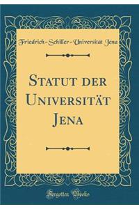 Statut Der Universitï¿½t Jena (Classic Reprint)