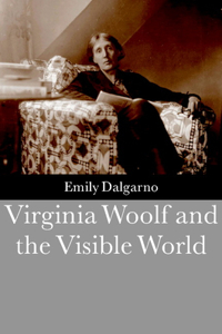 Virginia Woolf and the Visible World