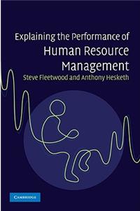 Explaining the Performance of Human Resource Management