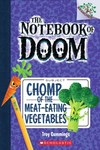 Chomp of the Meat-Eating Vegetables: A Branches Book (the Notebook of Doom #4)