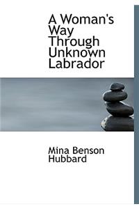 A Woman's Way Through Unknown Labrador
