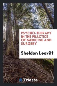 Psycho-therapy in the practice of medicine and surgery