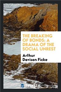 The Breaking of Bonds: A Drama of the Social Unrest