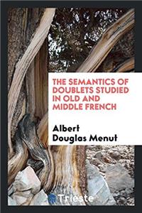 THE SEMANTICS OF DOUBLETS STUDIED IN OLD