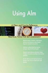 Using Alm A Clear and Concise Reference