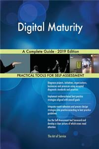 Digital Maturity A Complete Guide - 2019 Edition