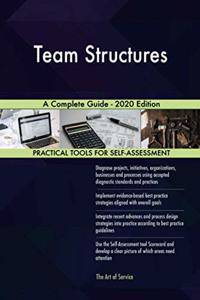 Team Structures A Complete Guide - 2020 Edition