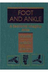 Foot and Ankle: A Sectional Imaging Atlas