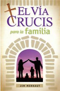 El Via Crucis Para La Familia