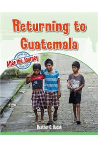 Returning to Guatemala