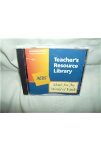 Math for the World of Work Teachers Resource Library on CD-ROM for Mac Intosh and Windows