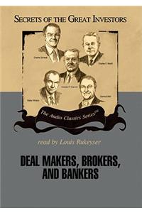 Deal Makers, Brokers, and Bankers