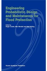 Engineering Probabilistic Design and Maintenance for Flood Protection
