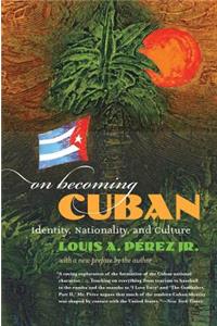 On Becoming Cuban