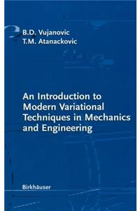 Introduction to Modern Variational Techniques in Mechanics and Engineering