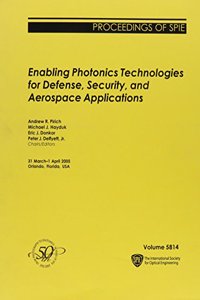 Enabling Photonics Technologies for Defense, Security, and Aerospace Applications